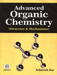 Advanced Organic Chemistry Structure and Mechanisms by Ashutosh Kar free pdf book download