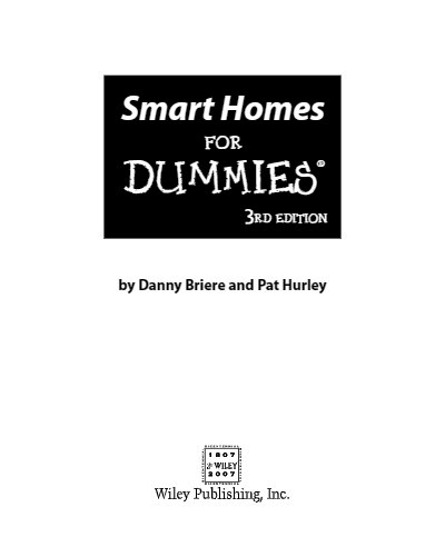 Smart Homes For Dummies 3rd Edition by Danny Briere and Pat Hurley free book
