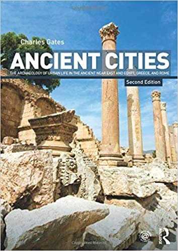 Ancient Cities: The Archaeology of Urban Life in the Ancient Near East and Egypt, Greece and Rome book pdf free download