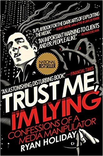 [PDF] Trust Me, I’m Lying: Confessions of a Media Manipulator