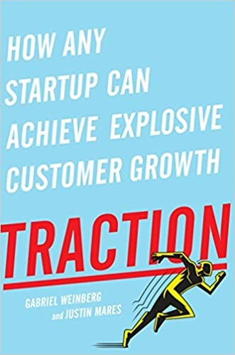 Traction: How Any Startup Can Achieve Explosive Customer Growth pdf
