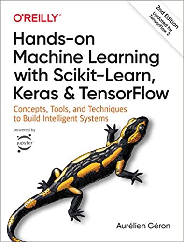 , Hands-On Machine Learning with Scikit-Learn, Keras, and TensorFlow