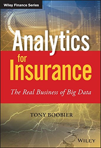 , Analytics for Insurance - The Real Business of Big Data (2016)