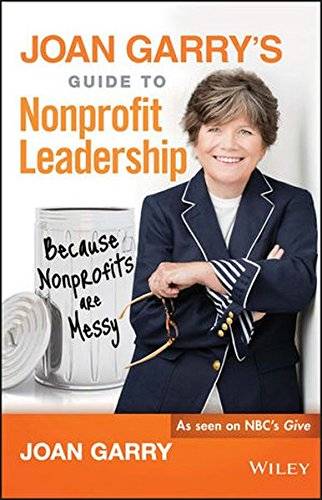 , Joan Garry's Guide to Nonprofit Leadership